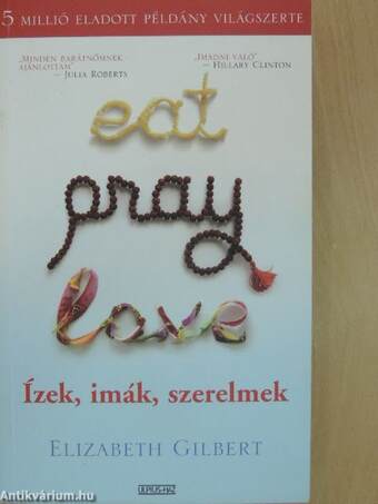 Eat, pray, love/Ízek, imák, szerelmek