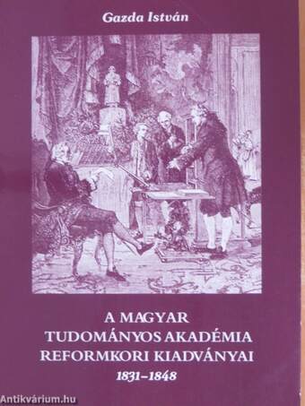 A Magyar Tudományos Akadémia reformkori kiadványai
