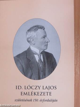 Id. Lóczy Lajos emlékezete születésének 150. évfordulóján