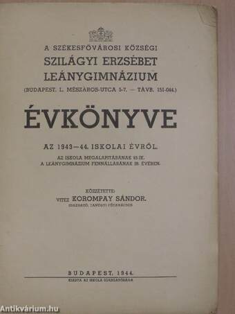 A Székesfővárosi Községi Szilágyi Erzsébet Leánygimnázium évkönyve az 1943-44. iskolai évről