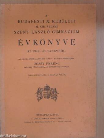 A Budapesti X. kerületi M. Kir. Állami Szent László Gimnázium évkönyve az 1942-43. tanévről