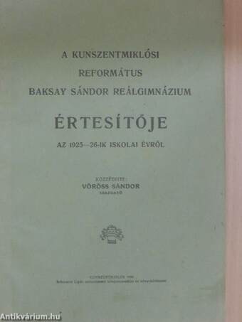 A Kunszentmiklósi Református Baksay Sándor Reálgimnázium értesítője az 1925-26-ik iskolai évről