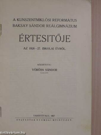 A Kunszentmiklósi Református Baksay Sándor Reálgimnázium értesítője az 1926-27. iskolai évről