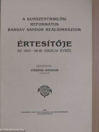 A Kunszentmiklósi Református Baksay Sándor Reálgimnázium értesítője az 1927-28-ik iskolai évről