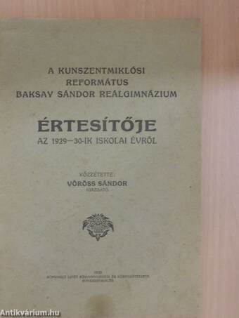 A Kunszentmiklósi Református Baksay Sándor Reálgimnázium értesítője az 1929-30-ik iskolai évről