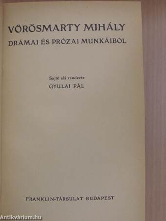 Vörösmarty Mihály drámai és prózai munkáiból