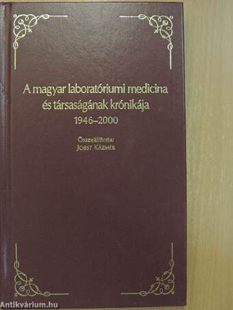 A magyar laboratóriumi medicina és társaságának krónikája 1946-2000