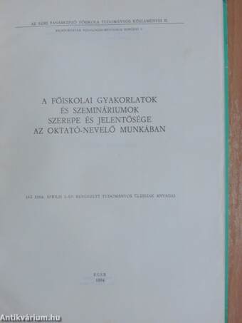 A főiskolai gyakorlatok és szemináriumok szerepe és jelentősége az oktató-nevelő munkában