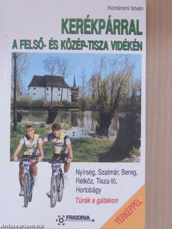 Kerékpárral a Felső- és Közép-Tisza vidékén