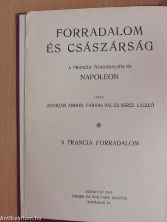 Forradalom és császárság - A Francia Forradalom és Napoleon I-II.