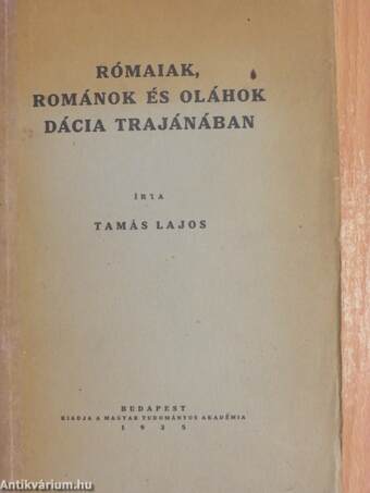 Rómaiak, románok és oláhok Dácia Trajánában