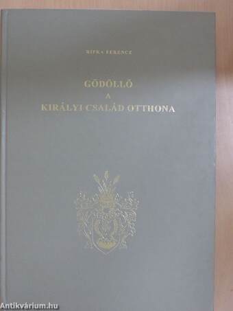 Gödöllő - A királyi család otthona