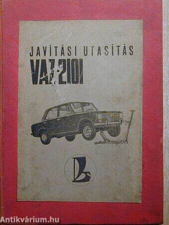 A VAZ-2101 és VAZ-2102 típusú gépkocsik javítási utasítása