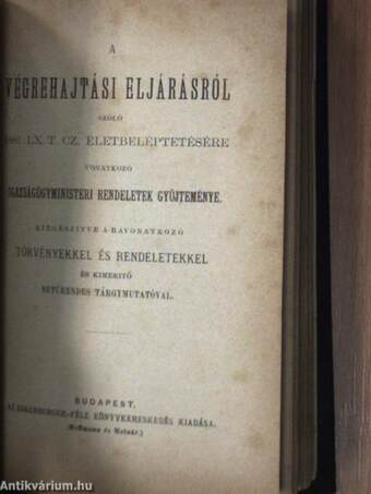 Törvény a végrehajtási eljárásról/A végrehajtási eljárásról szóló 1881:LX. t. cz. életbeléptetésére vonatkozó igazságügyministeri rendeletek gyüjteménye