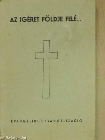 Az Igéret földje felé...