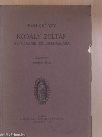 Emlékkönyv Kodály Zoltán hatvanadik születésnapjára