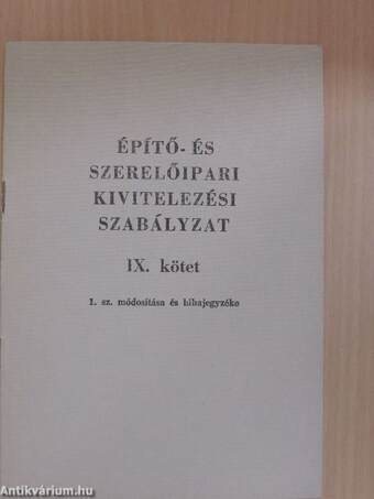 Építő- és szerelőipari kivitelezési Szabályzat IX. kötet 1. sz. módosítása és hibajegyzéke