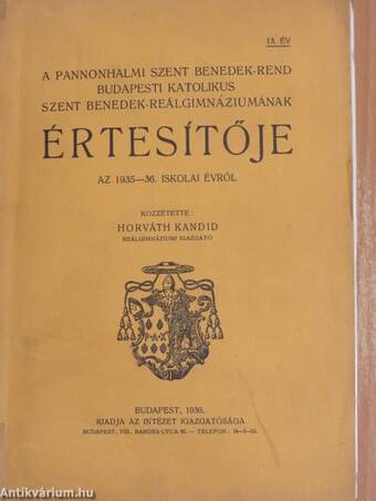 A Pannonhalmi Szent Benedek-rend Budapesti Katolikus Szent Benedek-Reálgimnáziumának Értesítője az 1935-36. iskolai évről