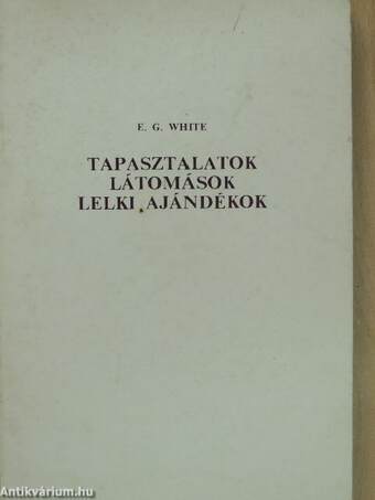 Tapasztalatok, látomások, lelki ajándékok