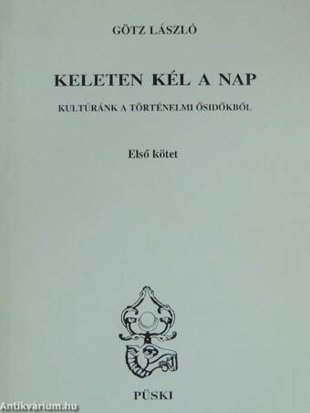 Keleten kél a nap I-II.