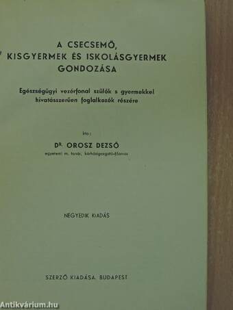 A csecsemő, kisgyermek és iskolásgyermek gondozása