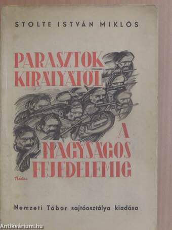 A parasztok királyától a nagyságos fejedelemig