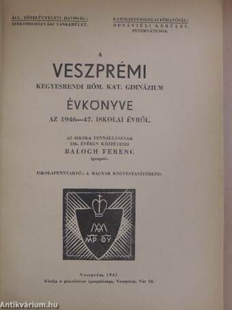 A Veszprémi Kegyesrendi Róm. Kat. Gimnázium évkönyve az 1946-47. iskolai évről