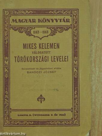 Mikes Kelemen válogatott törökországi levelei