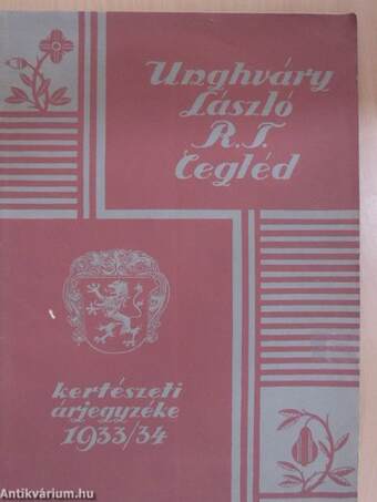 Unghváry László Faiskola, Szőlő- és Borgazdasági RT Cegléd kertészeteinek árjegyzéke 1933 ősz-1934 tavasz