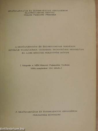 A mezőgazdasági és élelmiszeripari termékek hütőházi tárolásának technikai- technológiai megoldásai és azok müszaki fejlesztési irányai