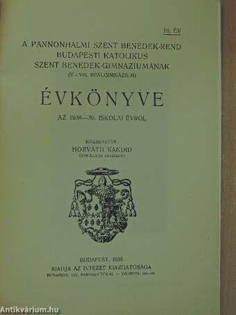 A Pannonhalmi Szent Benedek-rend Budapesti Katolikus Szent Benedek-Gimnáziumának (V-VIII. Reálgimnázium) Évkönyve az 1938-39. iskolai évről