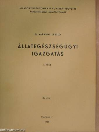 Állategészségügyi igazgatás I-II.