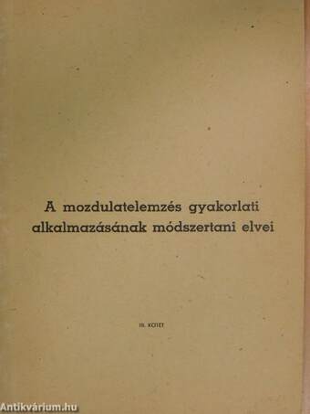 A mozdulatelemzés gyakorlati alkalmazásának módszertani elvei III.