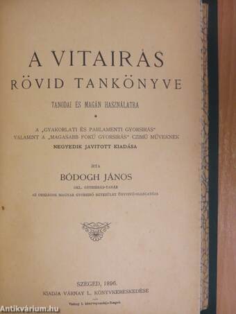 Levelező gyorsírás/A vitairás rövid tankönyve/A magasabb fokú gyorsírás (Vitaírás)/Parlamenti gyorsirás/Gabelsberger-Markovits rendszerű gyorsirási olvasókönyv