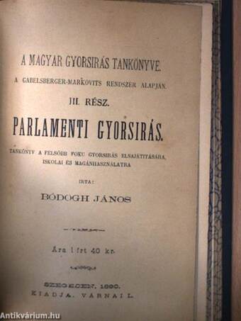 Levelező gyorsírás/A vitairás rövid tankönyve/A magasabb fokú gyorsírás (Vitaírás)/Parlamenti gyorsirás/Gabelsberger-Markovits rendszerű gyorsirási olvasókönyv