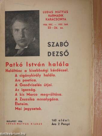 Patkó István halála/Haláltánc a kisebbségi kérdéssel/A cigánykirály halála/Ars poetica/A Gondviselés útjai/Az igazság/A kis Marco megváltása/A Zsuzsika mosolygása/Életeim/Mai jegyzetek