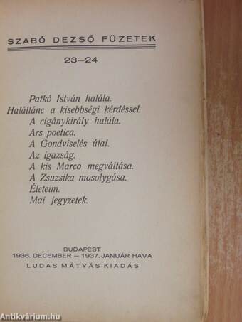 Patkó István halála/Haláltánc a kisebbségi kérdéssel/A cigánykirály halála/Ars poetica/A Gondviselés útjai/Az igazság/A kis Marco megváltása/A Zsuzsika mosolygása/Életeim/Mai jegyzetek