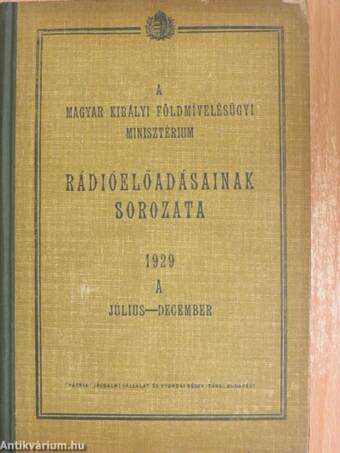 A Magyar Királyi Földmívelésügyi Minisztérium rádióelőadásainak sorozata 1929. július-december