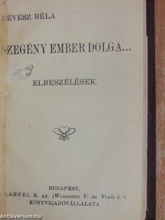 Leányok/Budapesti fotografiák/Emberfejek/A nagy-gyárosék/Szegény ember dolga...