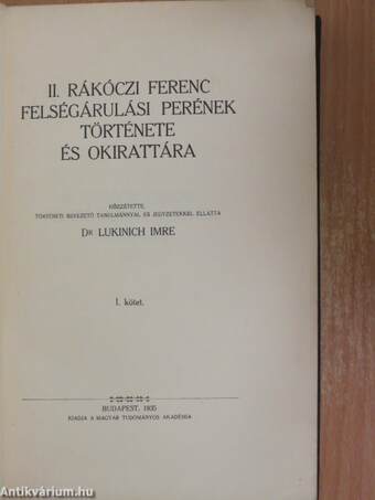 II. Rákóczi Ferenc felségárulási perének története és okirattára I.