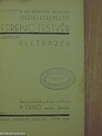 A kis Jézusról nevezett tiszteletreméltó Ferenc Testvér kármelita életrajza