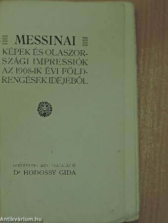 Messinai képek és olaszországi impressiók az 1908-ik évi földrengések idejéből