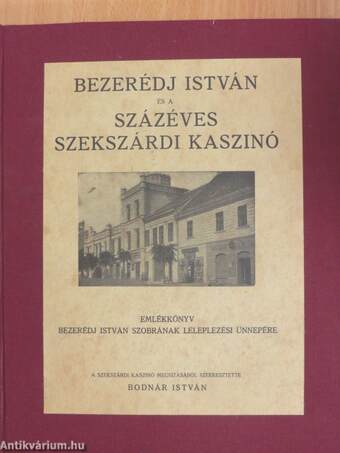 Bezerédj István és a százéves szekszárdi kaszinó