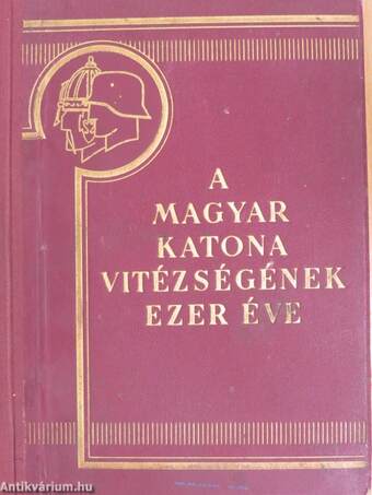 A magyar katona vitézségének ezer éve I. (töredék)