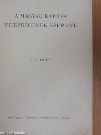 A magyar katona vitézségének ezer éve I. (töredék)