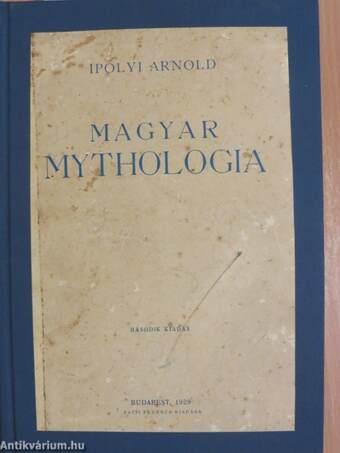 Magyar Mythologia I-II.