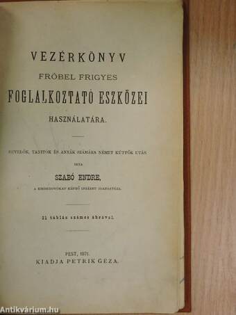 Vezérkönyv Fröbel Frigyes foglalkoztató eszközei használatára