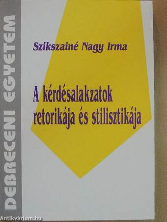 A kérdésalakzatok retorikája és stilisztikája