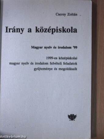 Irány a középiskola - Magyar nyelv és irodalom '99