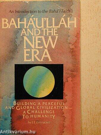 Bahá'u'lláh and the New Era